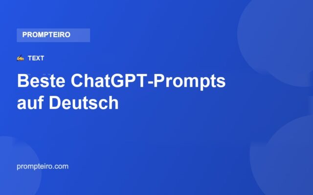 Beste ChatGPT-Prompts auf Deutsch: 12 für heute