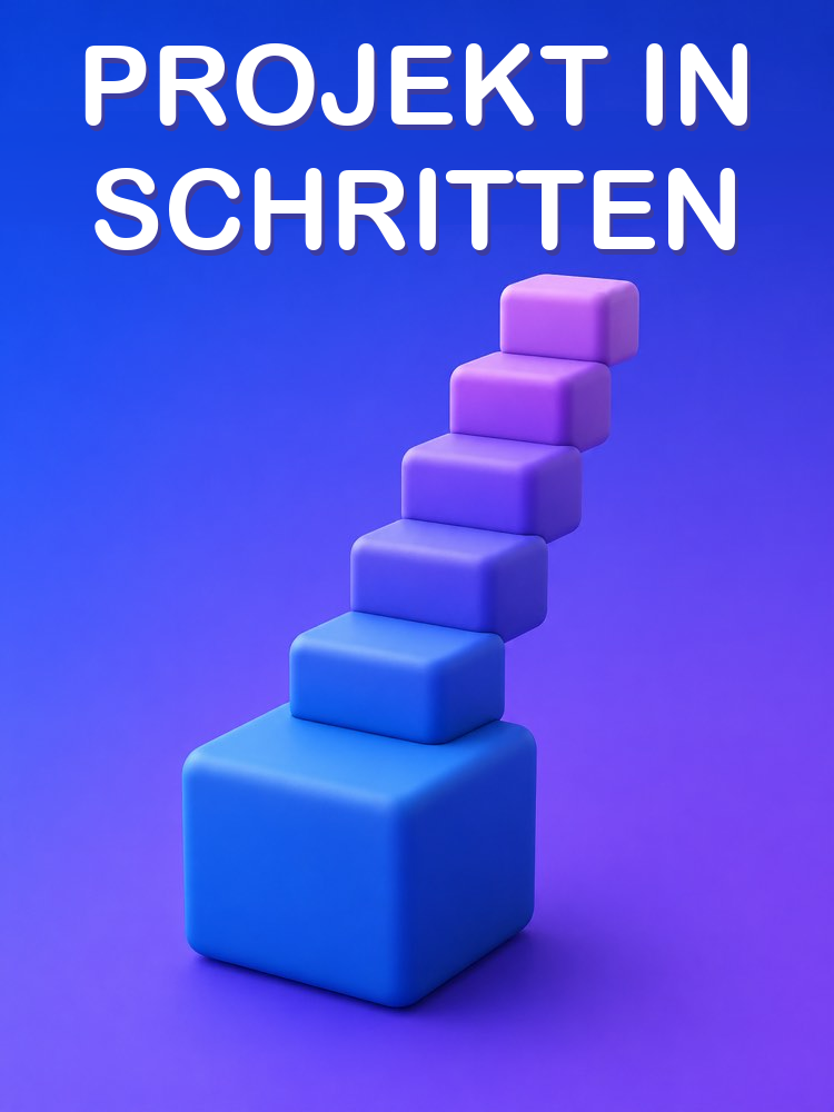 Ein Projekt in nächste Schritte zerlegen