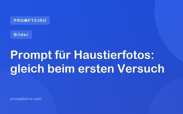 Prompt für Haustierfotos: gleich beim ersten Versuch