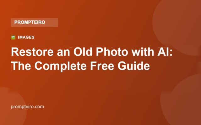 Restore an Old Photo with AI: The Complete Free Guide