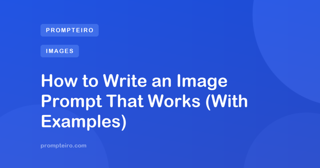 How to Write an Image Prompt That Works (With Examples)
