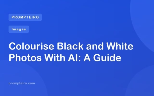 Colourise Black and White Photos With AI: A Guide