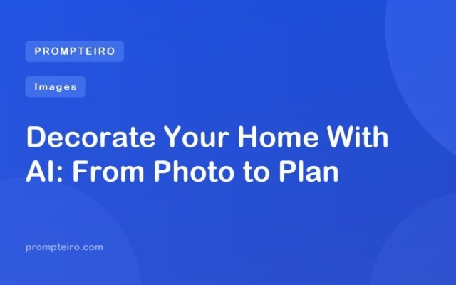 Decorate Your Home With AI: From Photo to Plan