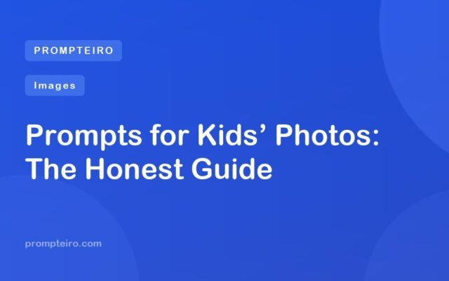 Prompts for Kids’ Photos: The Honest Guide