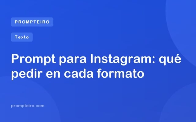 Prompt para Instagram: qué pedir en cada formato