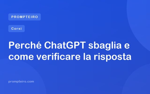 Perché ChatGPT sbaglia e come verificare la risposta