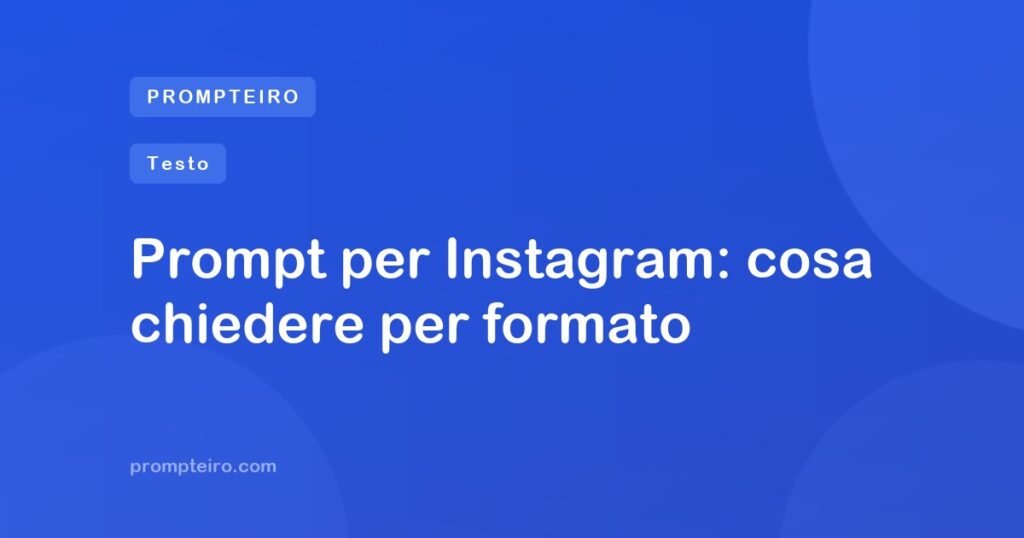 Prompt per Instagram: cosa chiedere per formato
