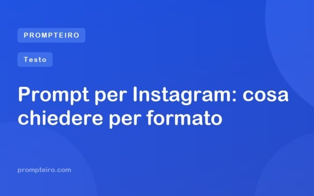 Prompt per Instagram: cosa chiedere per formato