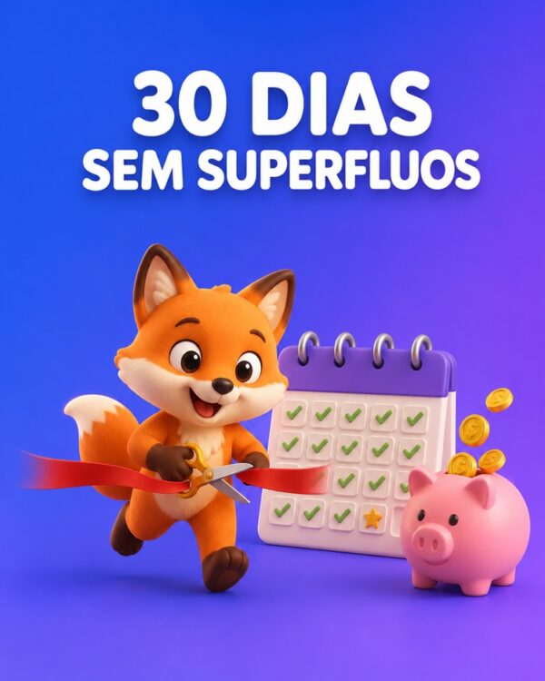 Desafio 30 Dias sem Gastar com Supérfluos