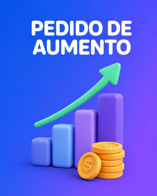 Pedido de Aumento Bem Argumentado