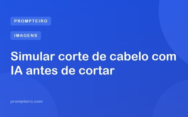 Simular corte de cabelo com IA antes de cortar